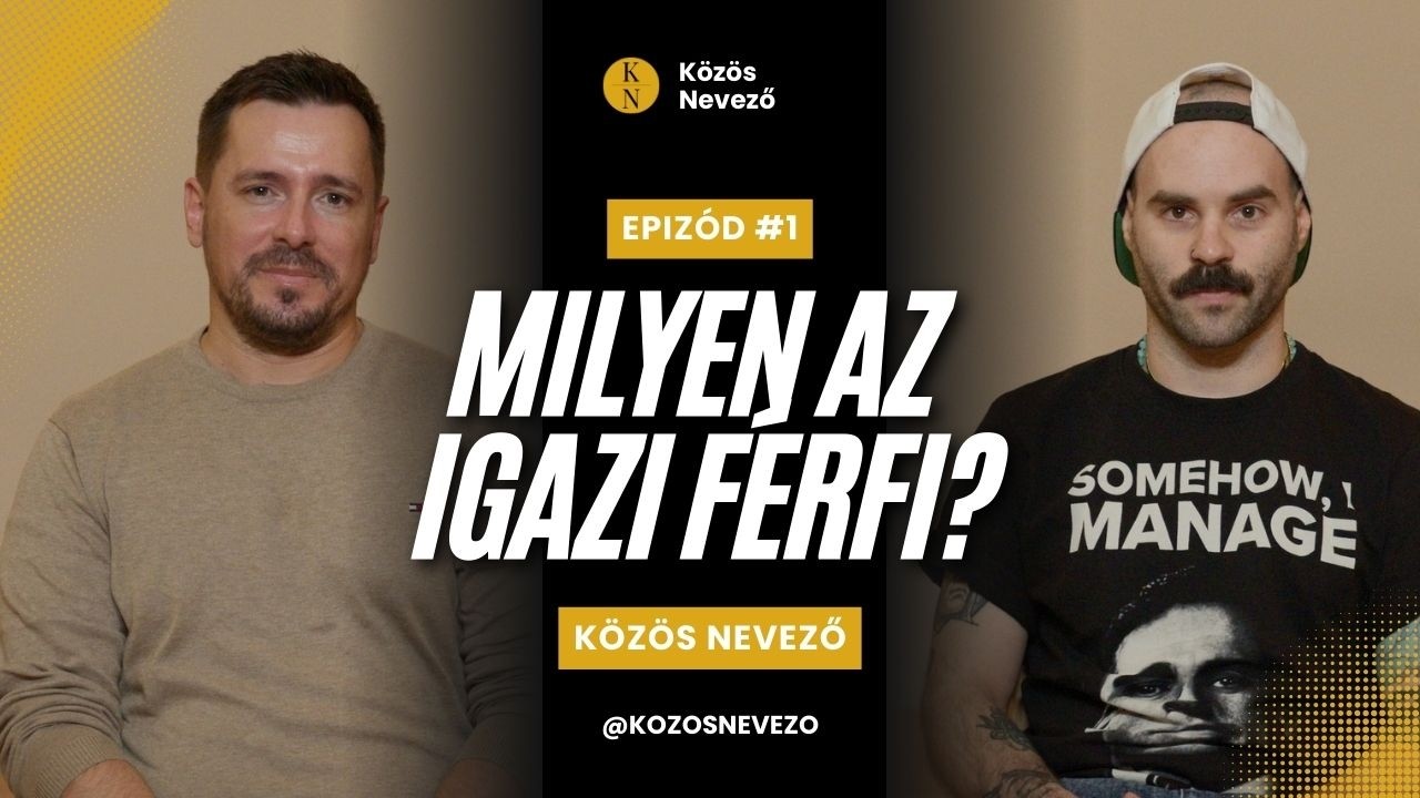 Milyen az igazi férfi? - Közös Nevező
