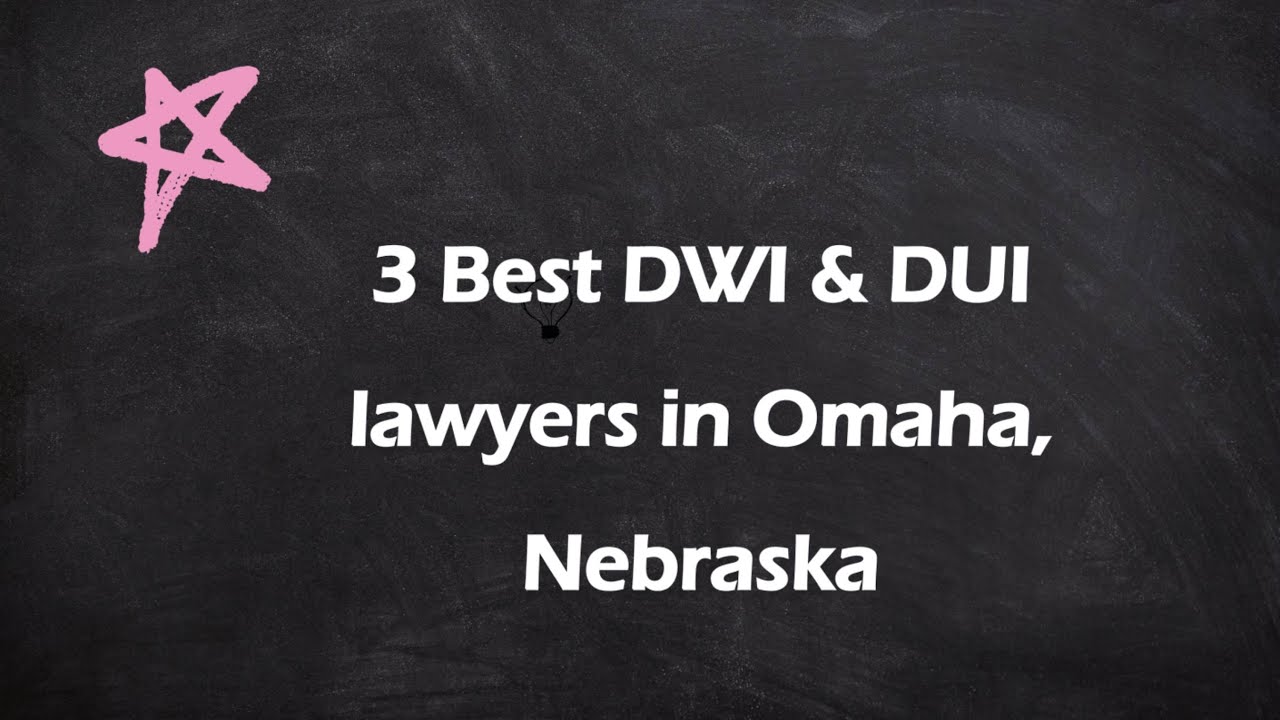 3 Best DWI & DUI lawyers in Omaha, Nebraska | DUI Attorneys