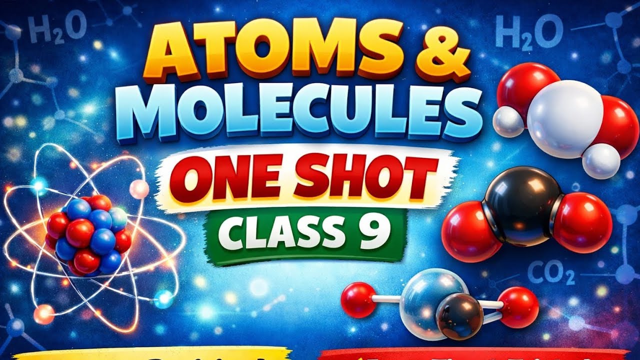 Atoms and Molecules one shot  video class-09