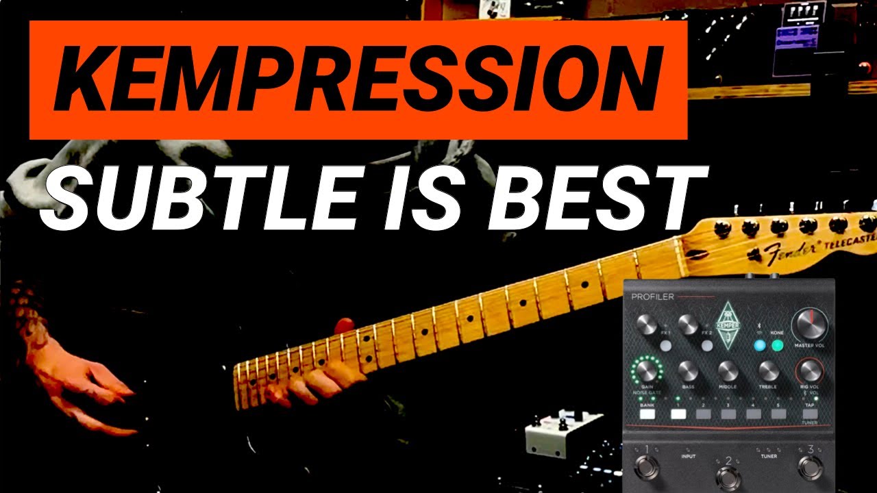 Compression In Your Kemper Is Real Quality