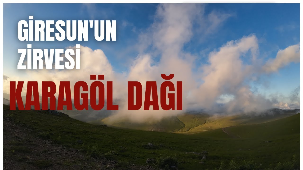 GİRESUN, KARAG&Ouml;L YAYLASI