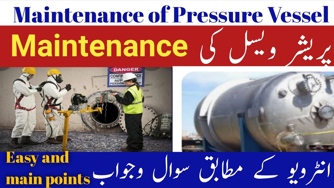 pressure vessel maintenance procedure|Maintenance of pressure Vessel in Urdu and Hindi|Shutdown