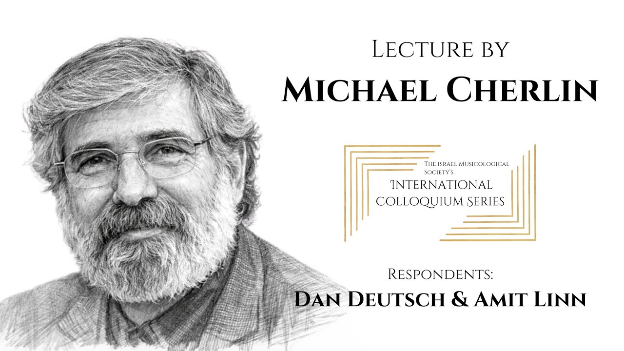 Israel Musicological Society's International Colloquium: Lecture by Michael Cherlin
