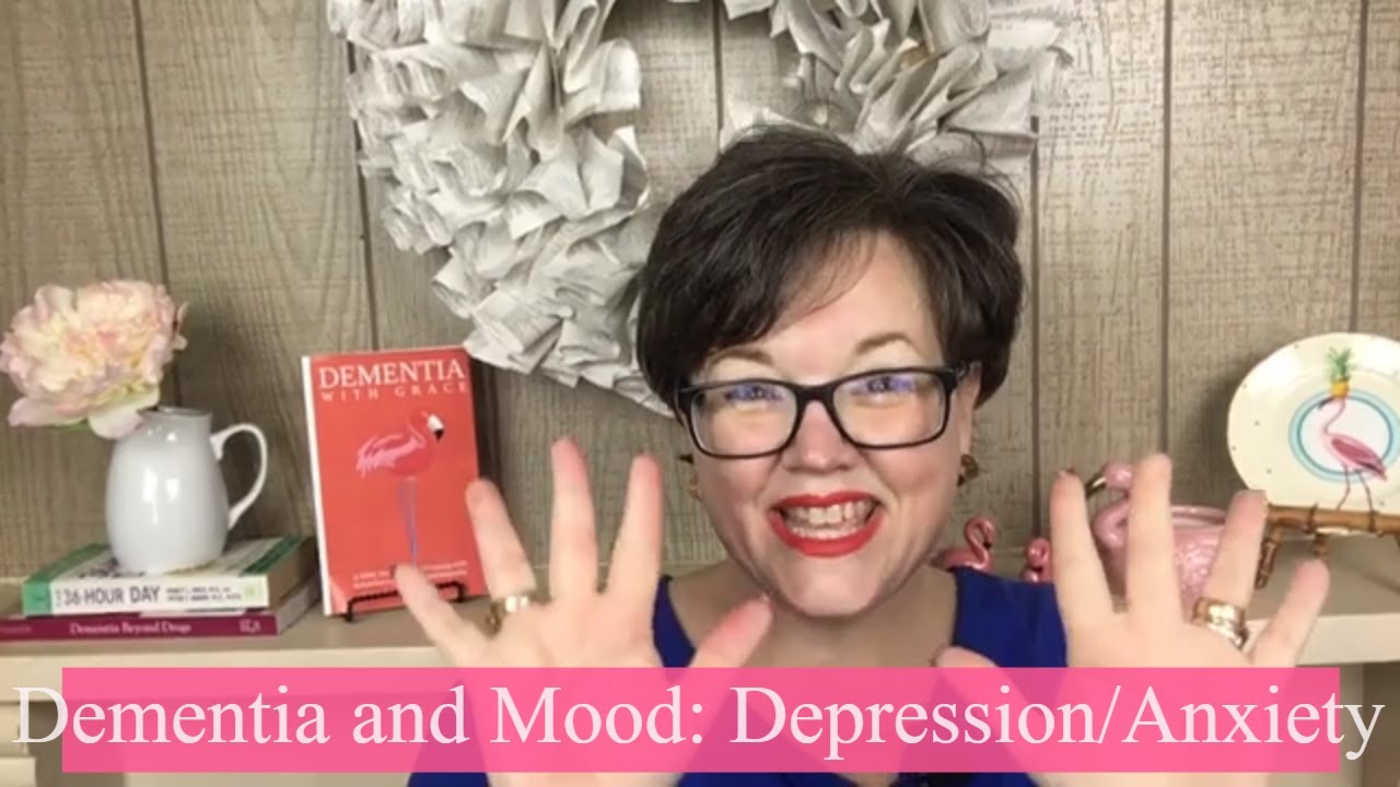 Dementia and MOOD ~ How to Help Depression | Anxiety | Moodiness | Mood Swings