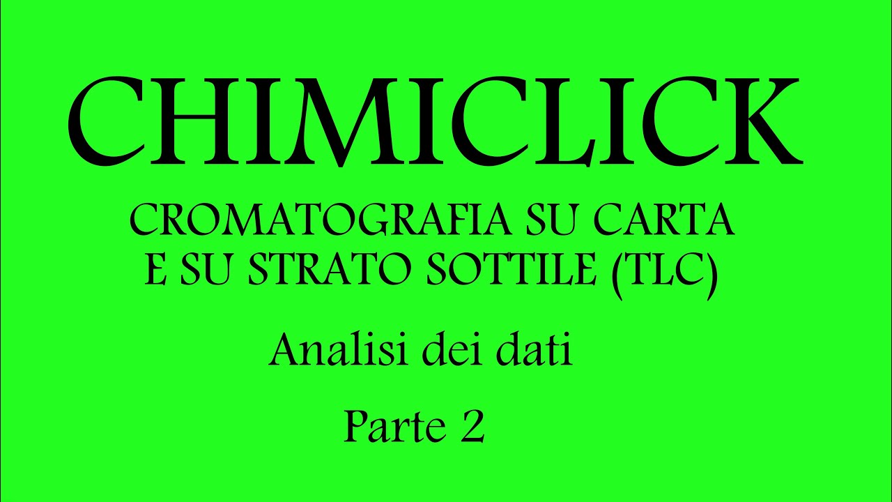 Cromatografia su carta e TLC | Analisi dati | Parte 2