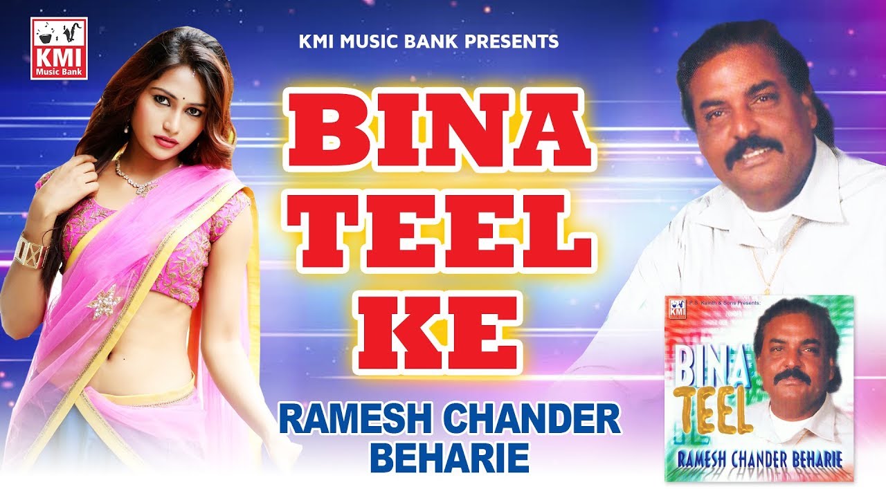 Bina teel ke - Ramesh Chander Beharie - kmi music bank - bhaitak gana legend