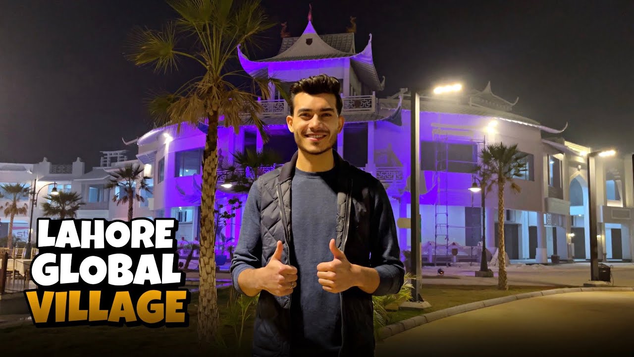 Lahore Global Village 2024 - Johar Town | Where Culture Meets Entertainment 😍