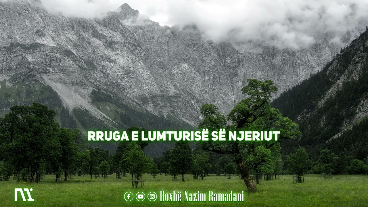 HYTBE | RRUGA E LUMTURISË SË NJERIUT - Hoxhë Nazim Ramadani