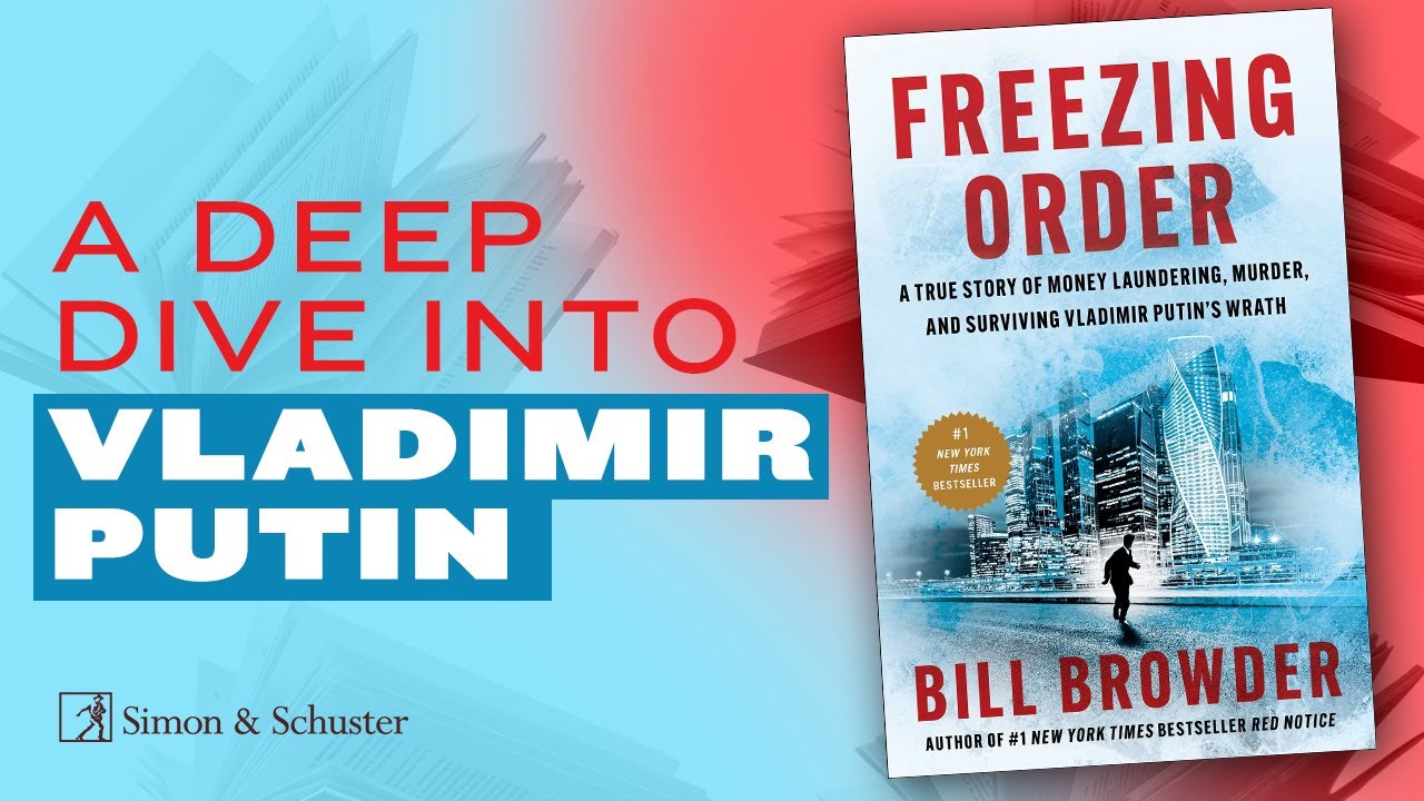 What Bill Browder Knows About Vladimir Putin