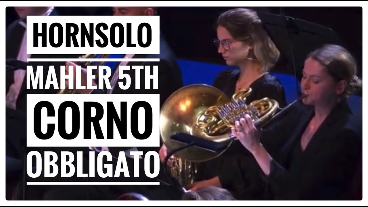 Mahler's 5th Symphony, Corno obbligato Solo (2)