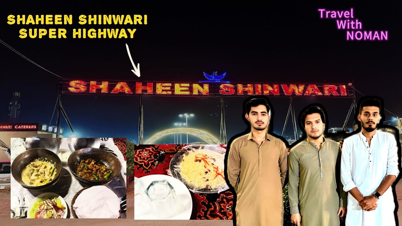 SHAHEEN SHINWARI SUPER HIGHWAY | TRAVEL WITH NOMAN | TRADITIONAL BBQ & FOOD VIBES 🍖🔥