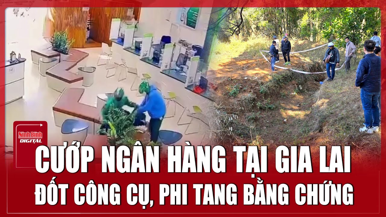 Vụ cướp Vietcombank Gia Lai có thêm tình tiết mới: Phát hiện thêm hiện trường phi tang quần áo