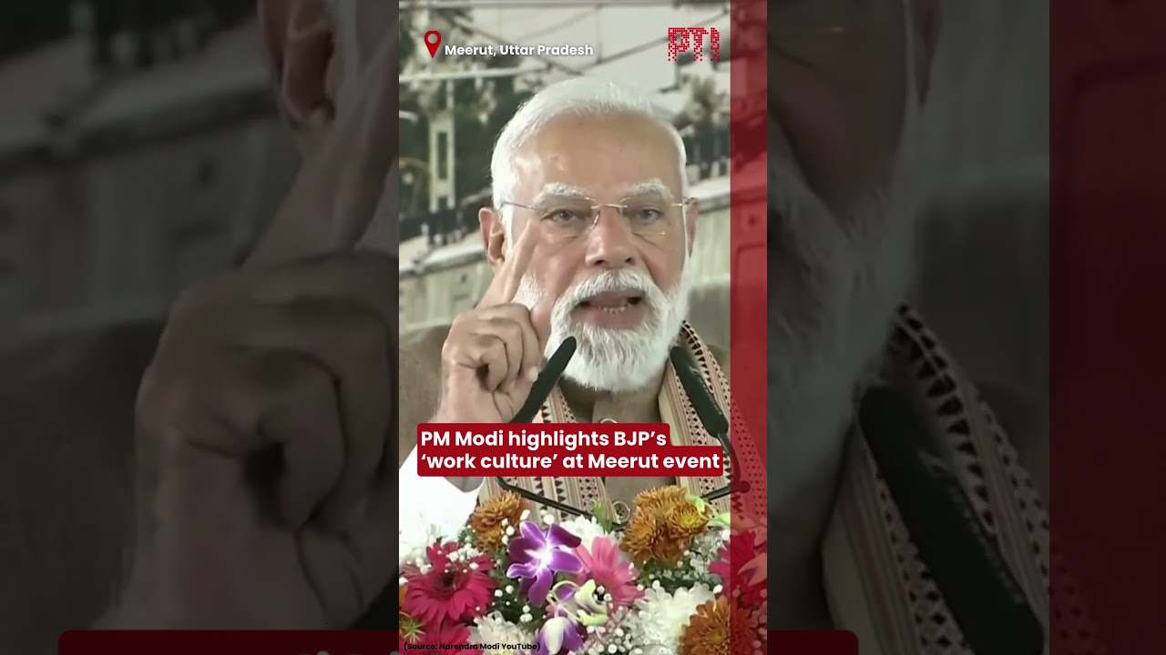 Prime Minister Narendra Modi highlights BJP&rsquo;s &lsquo;work culture&rsquo; at Meerut event