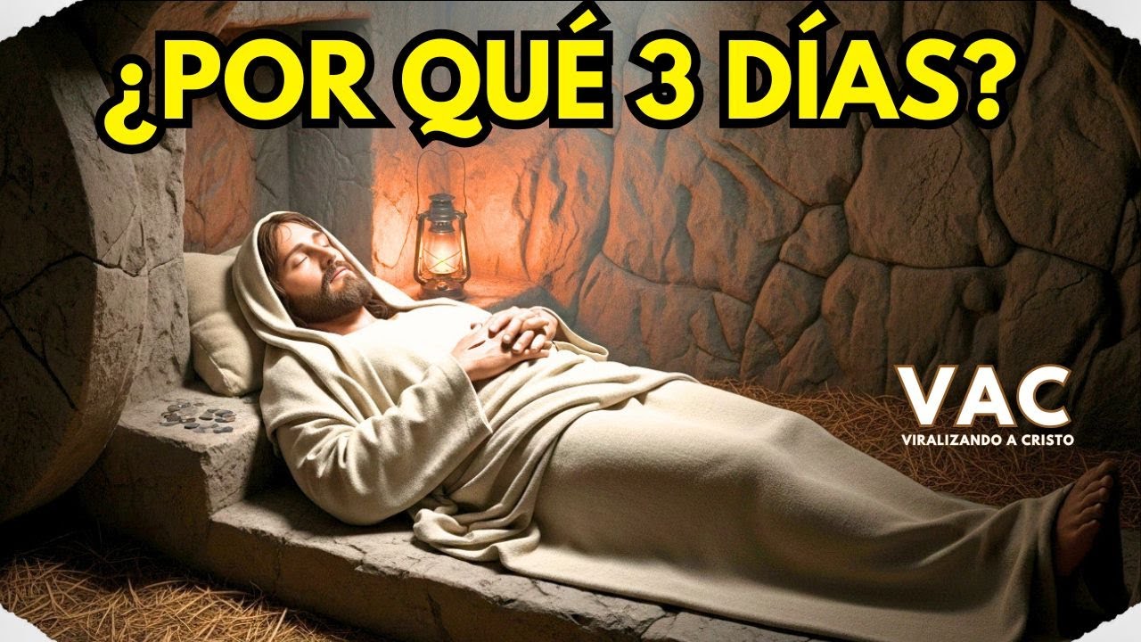 Por qué Jesús tenía que estar 3 días muerto... esta es la razón