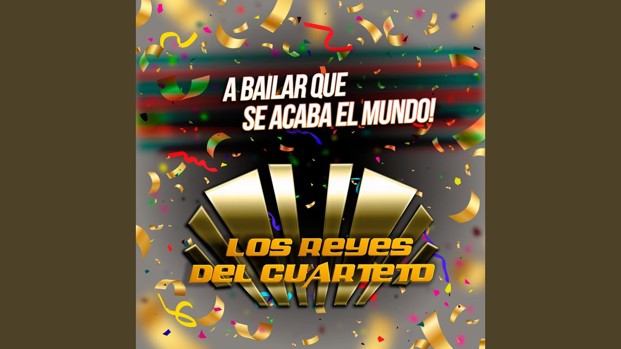 A Bailar Que Se Acaba El Mundo (Carita Pecosa, La Chiva de Panchito, A La Orilla del Mar, Eres...