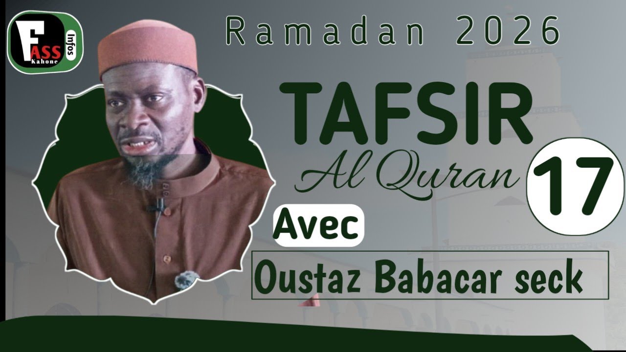 Tafsir al Quran Jour N17 : Oustaz Babacar seck 