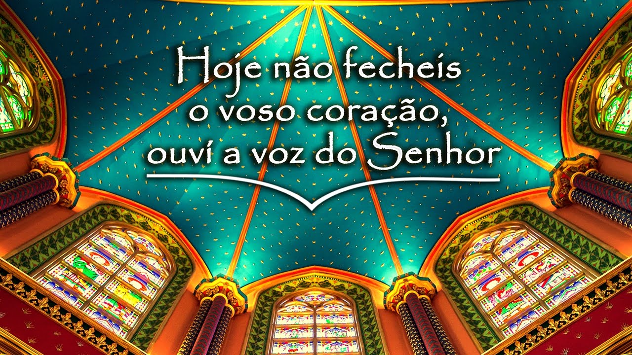 Salmo - Hoje não fecheis o vosso coração,  mas ouví a voz do Senhor! - Tv Arautos