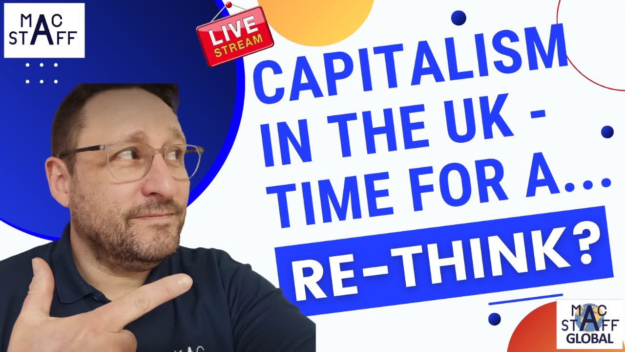 Capitalism in the UK | Is it time for a re-think?