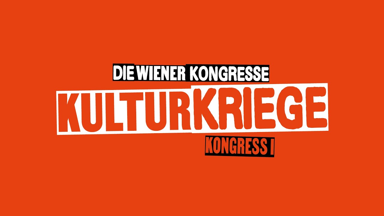 Die Wiener Kongresse &ndash; Kongress I: Kulturkriege