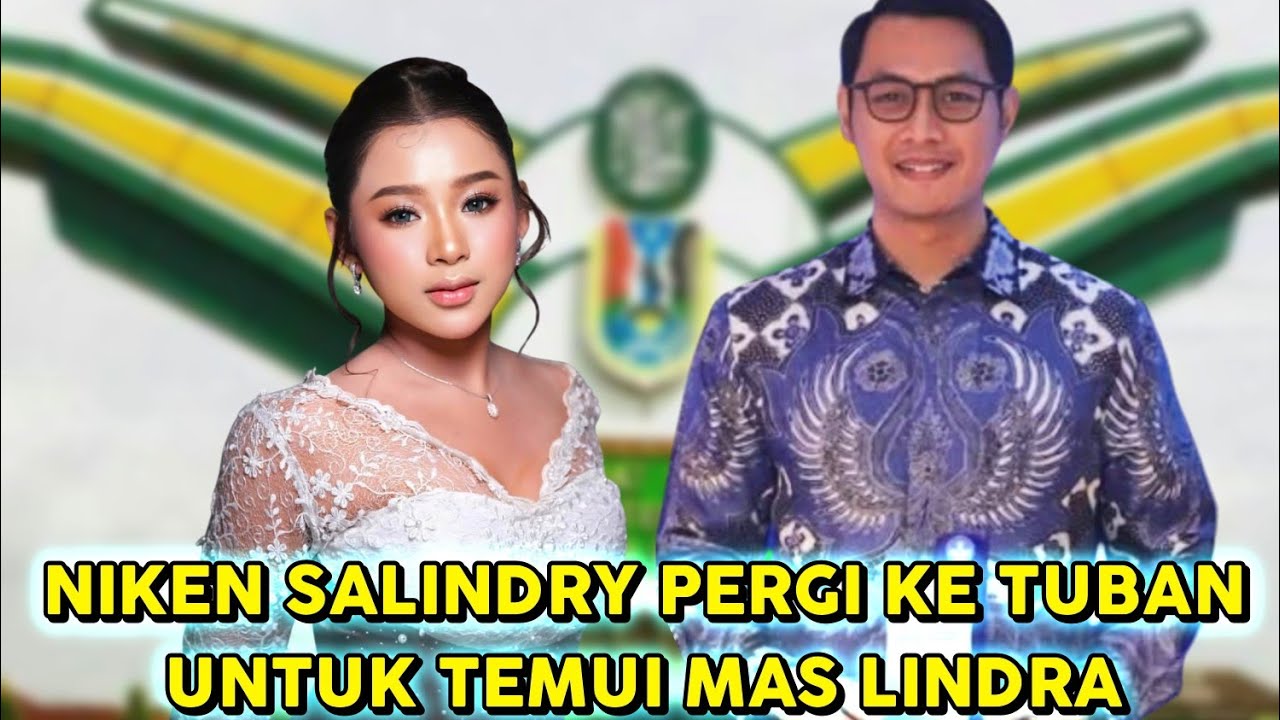 NIKEN SALINDRY PERGI KE TUBAN TEMUI MAS LINDRA BUPATI TUBAN - 2L FOREVER
