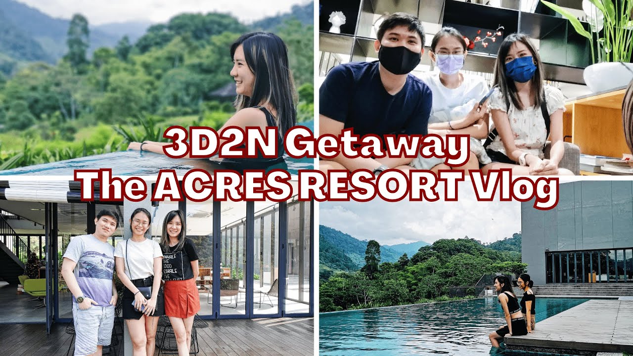 The Acres Resort 一畝田 Bentong PAHANG 3D2N Getaway Vlog --- Malaysia
