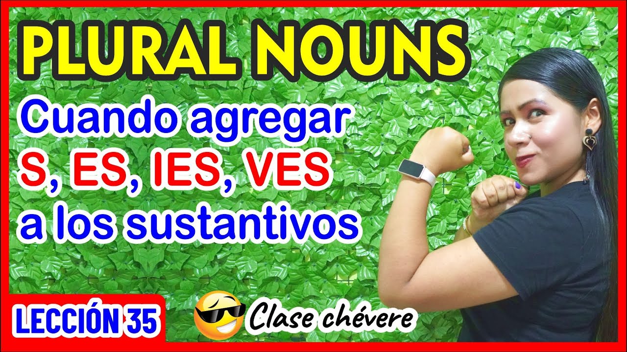 Reglas del PLURAL en Inglés 👩🏻‍🏫 Explicación Fácil 💥🚀 INGLÉS CHÉVERE 35 😎