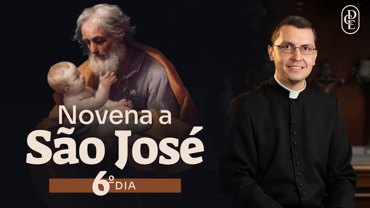 6&ordm; dia - Novena a S&atilde;o Jos&eacute;