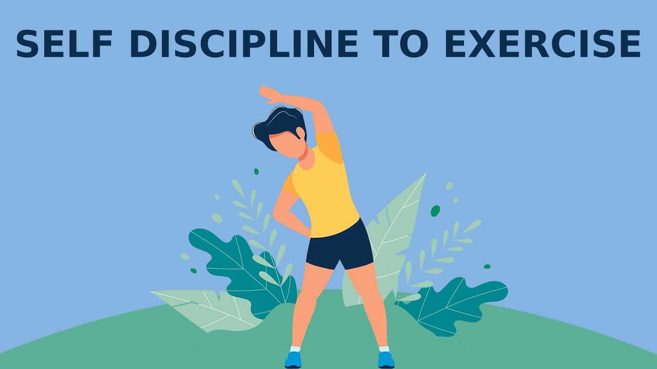 How to build self-discipline to exercise