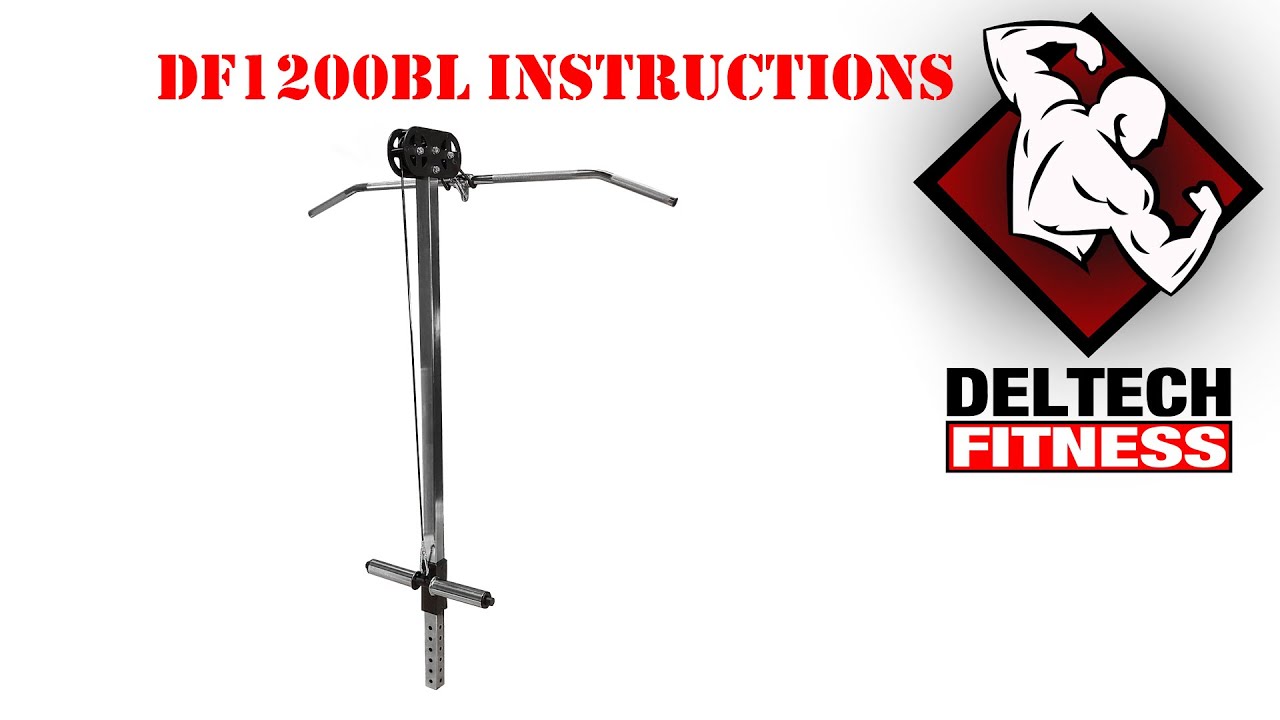 DF1200BL Lat Attachment Instructions by Deltech Fitness