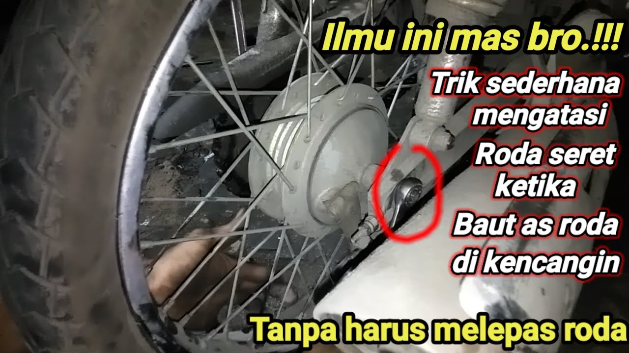 CARA SIMPEL Atasi Roda Belakang Seret Ketika Baut As Roda Di Kencengin
