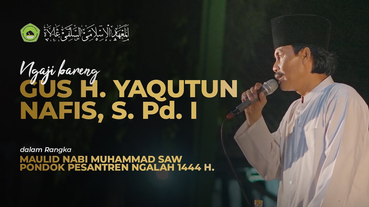 (Ngaji Maulid) Gus H. Yaqutun Nafis, S. Pd. I - PHBI Maulid Nabi Muhammad SAW. 1444 H. PP. Ngalah