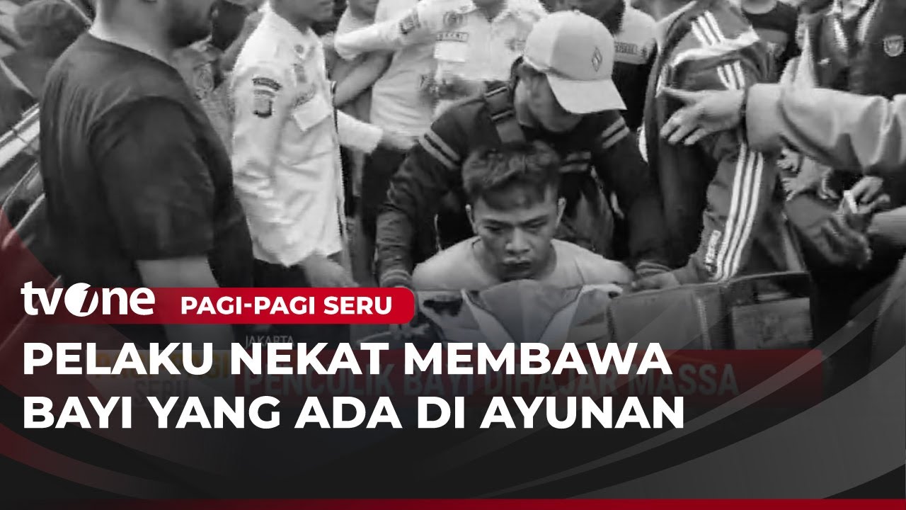 Penculik Bayi Dihajar Massa Hingga Babak Belur | Pagi-Pagi Seru