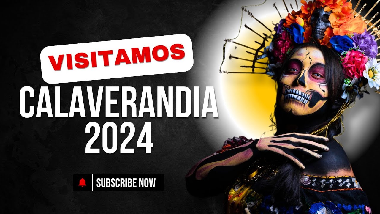 Calaverandia 2024 | Visita