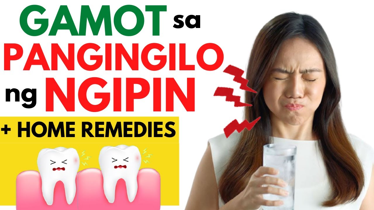 🦷 Gamot sa PANGINGILO ng NGIPIN | Paano mawala ang pangingilo ng IPIN + Home Remedies + Symptoms