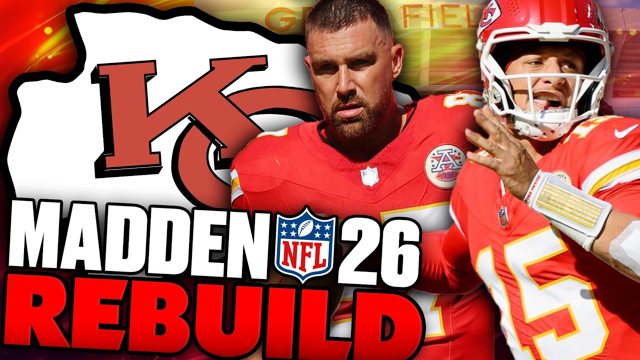 Rebuilding The Kansas City Chiefs on Madden 26 Franchise