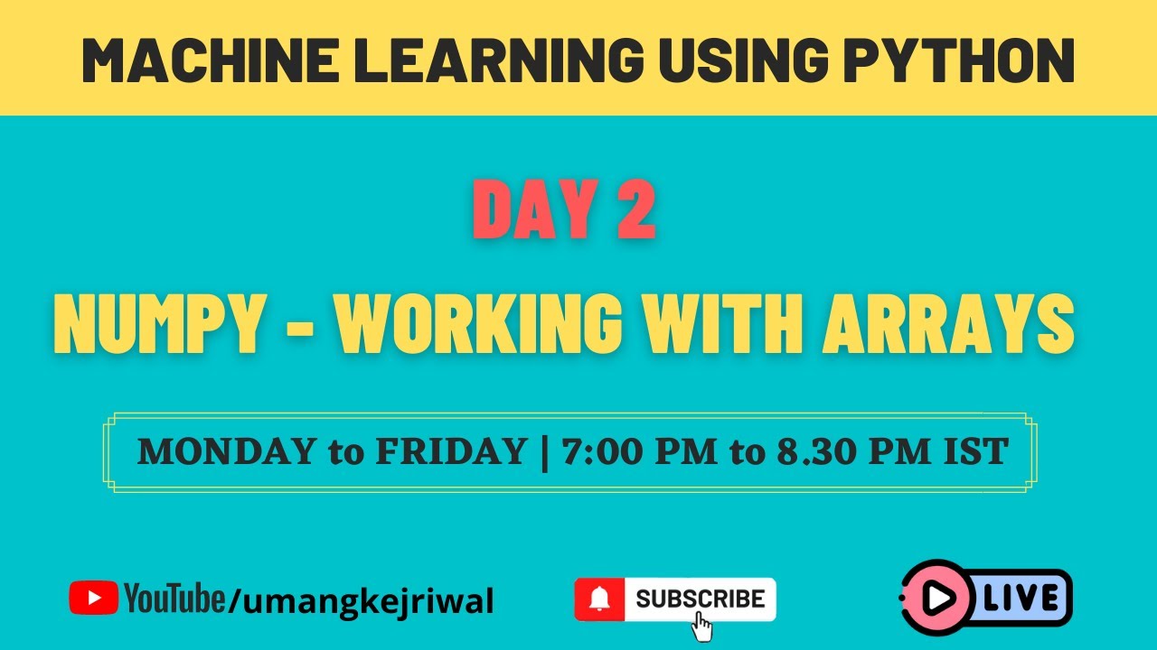 Day 2 - Machine Learning Using Python - Numpy - Working With Arrays