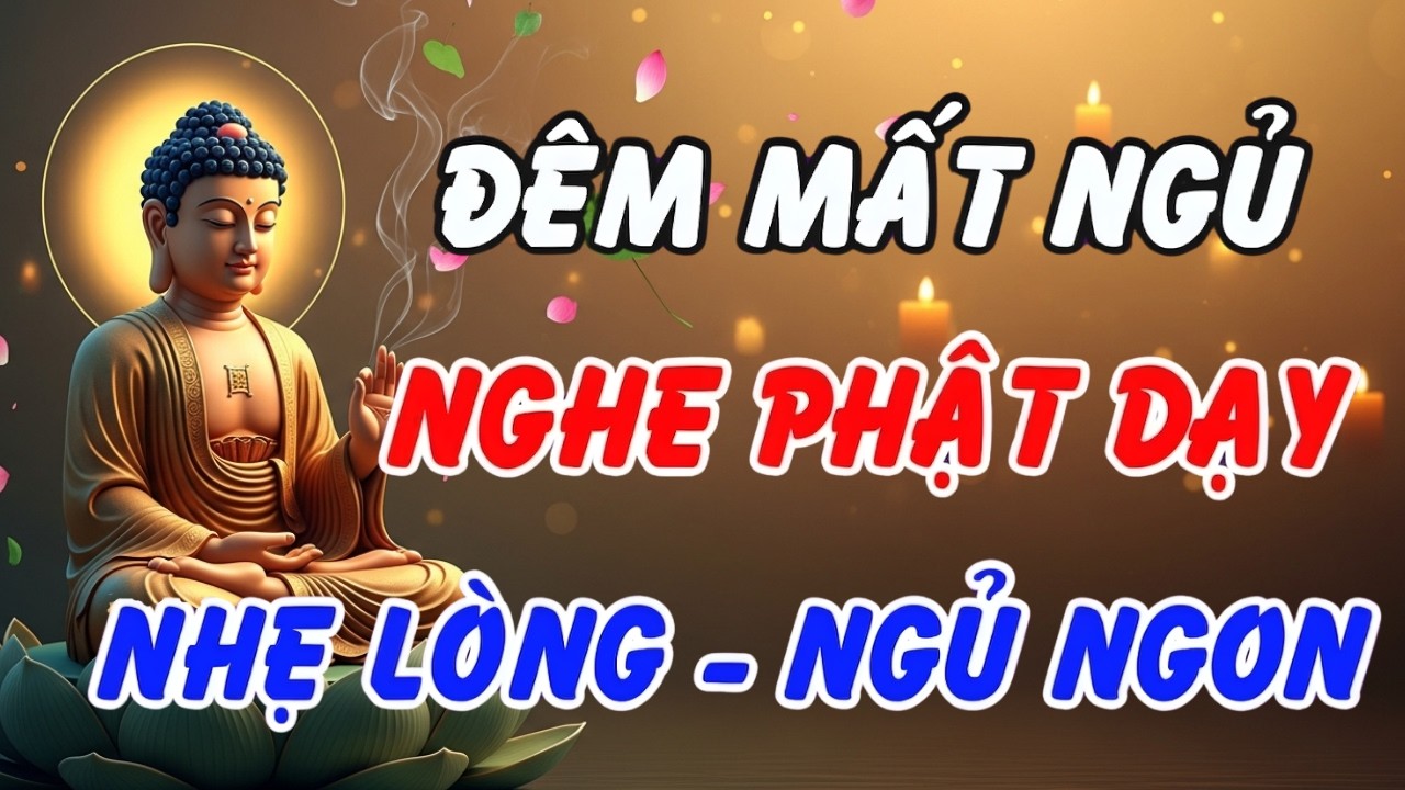Đêm Khuya Đừng Suy Nghĩ Nhiều - Nghe Lời Phật Dạy Để Cắt Đứt Mọi Lo Âu Và Ngủ Ngon