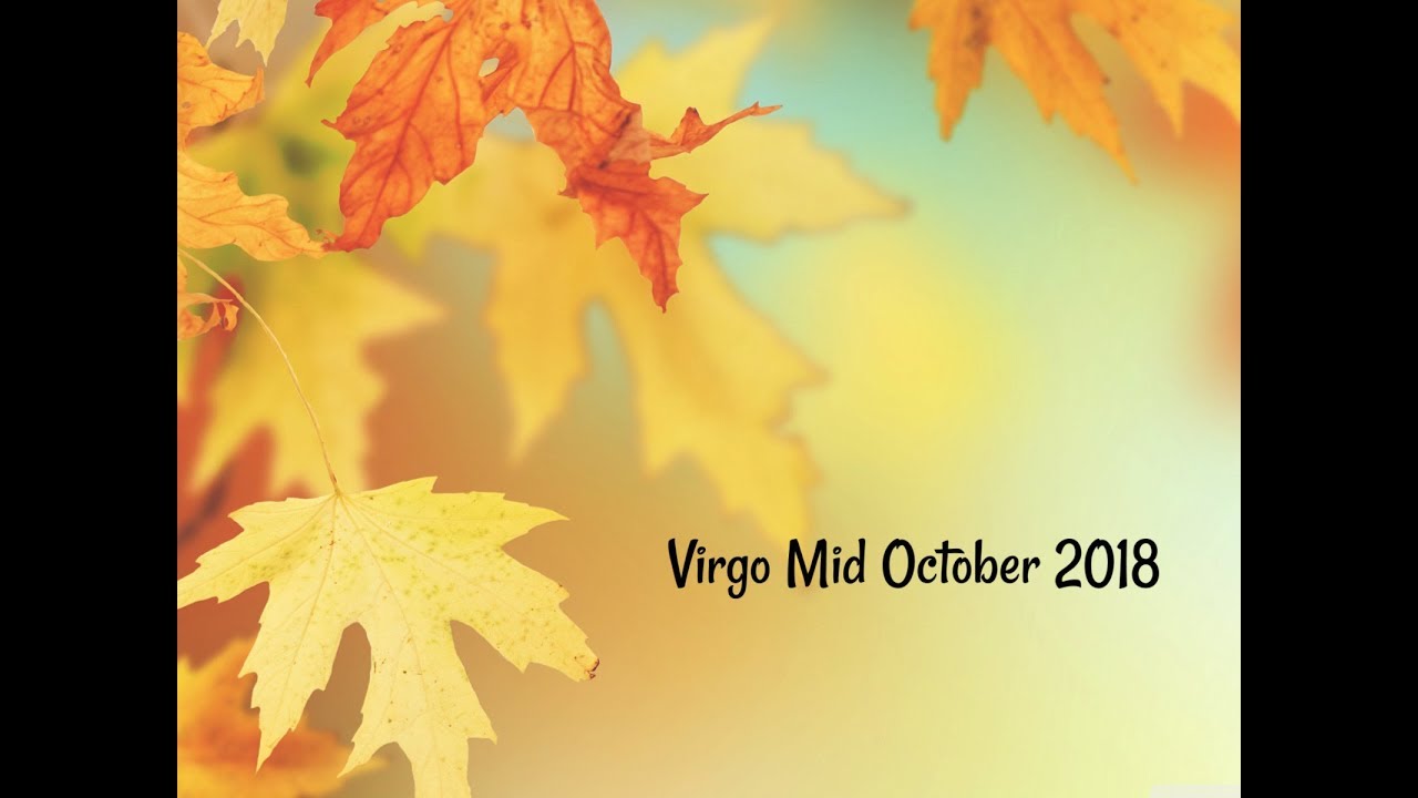 Virgo Mid October 2018 ~ A New Life Dawning