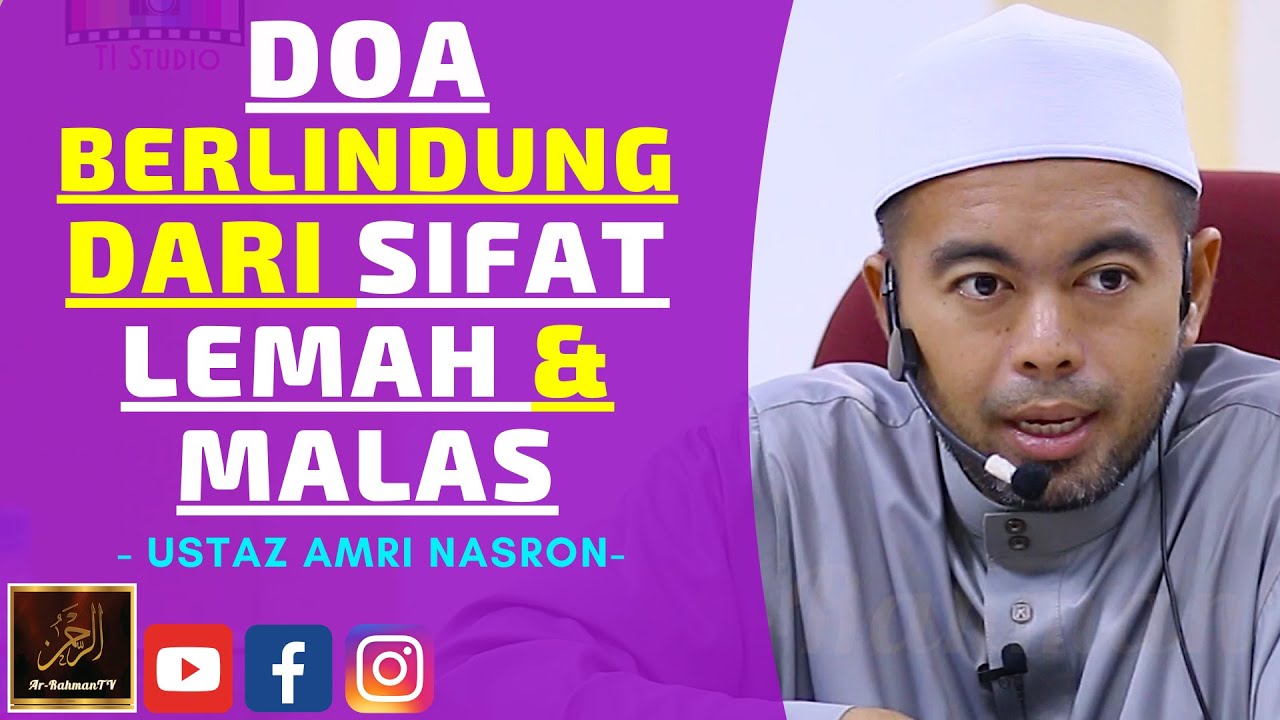 Ustaz Amri Nasron - DOA BERLINDUNG DARI SIFAT LEMAH & MALAS