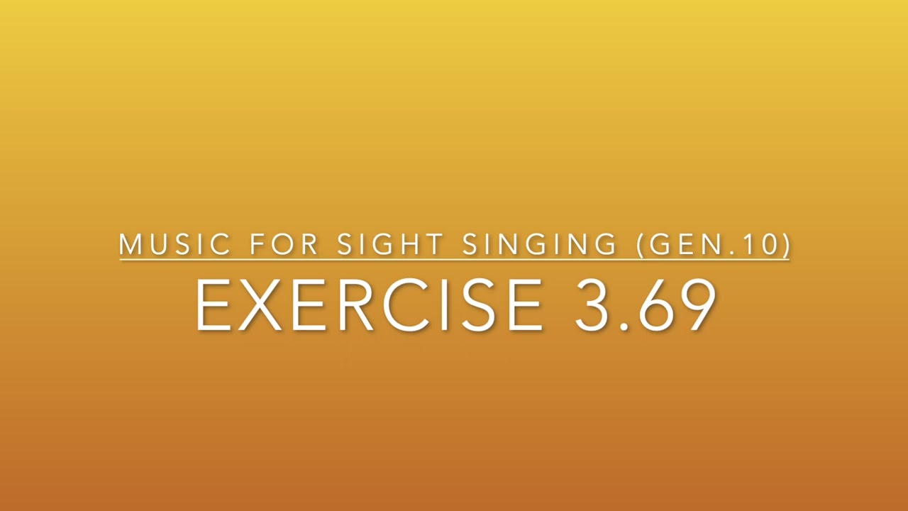Exercise 3.69 - Music for Sight Singing
