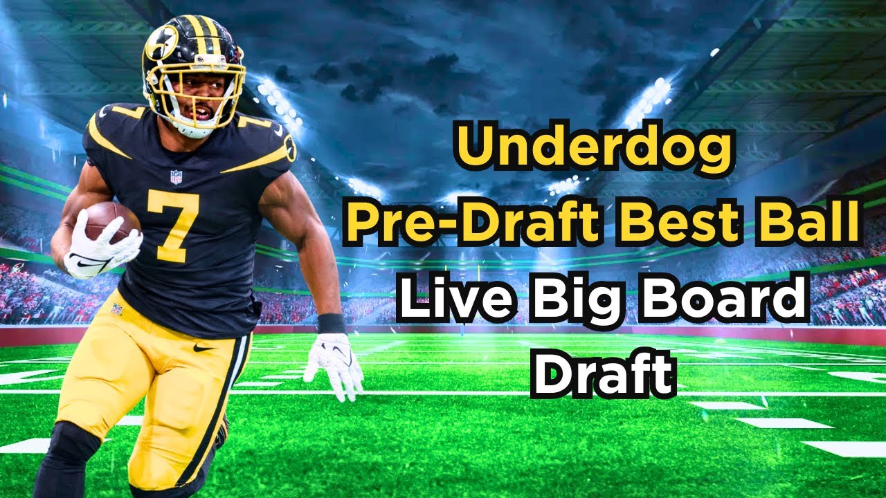 NFL Pre-Draft Best Ball: Live Underdog Big Board Draft and Strategy