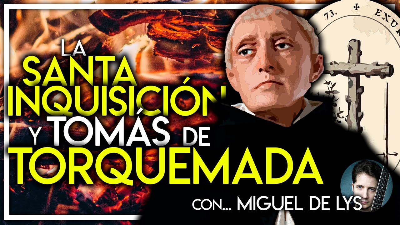 LA INQUISICIÓN ESPAÑOLA Y TOMÁS DE TORQUEMADA con @MigueldeLys