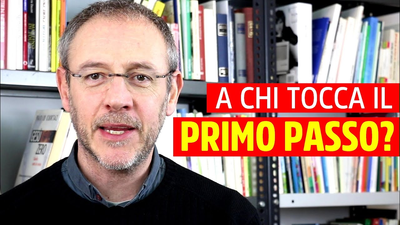 A chi tocca fare il PRIMO PASSO?