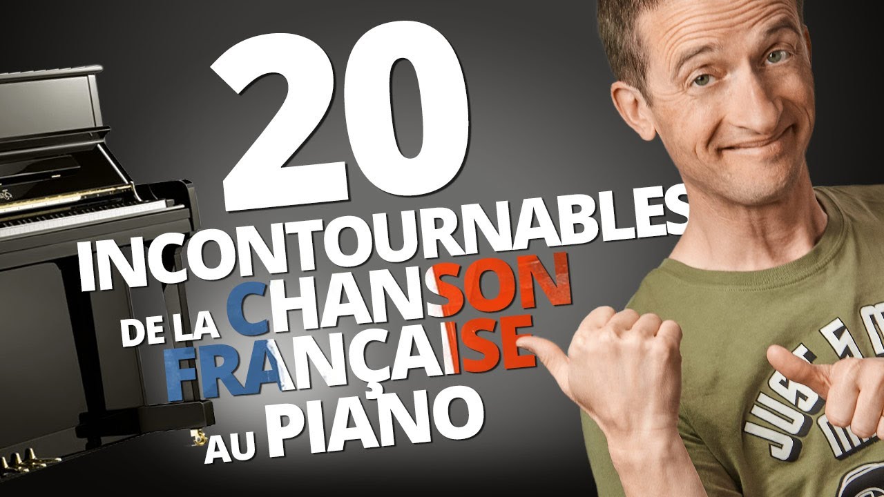 20 INCONTOURNABLES DE LA CHANSON FRANÇAISE AU PIANO