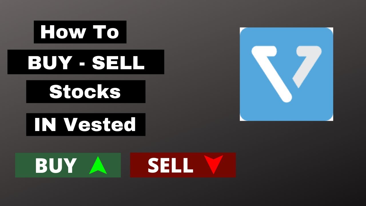 Buy Sell Stocks in Vested |  How to Buy Sell in Vested (2020)