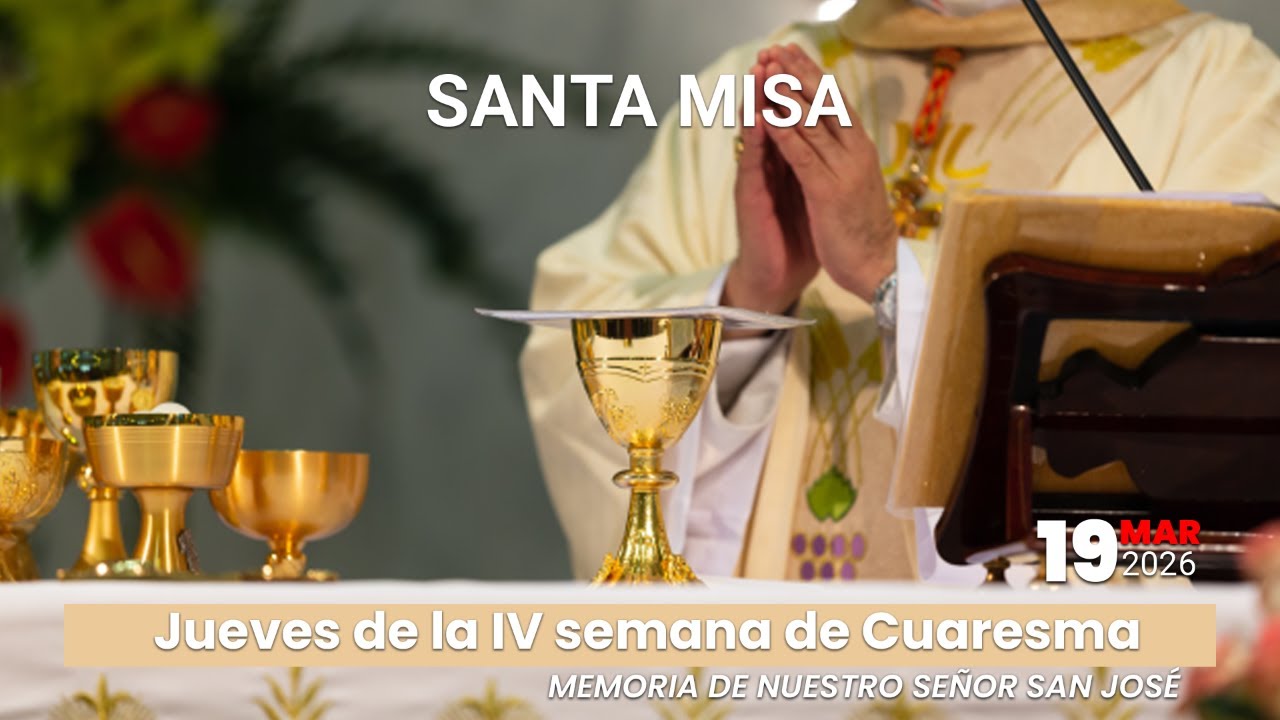 Santa Misa del jueves 19 de marzo del 2026