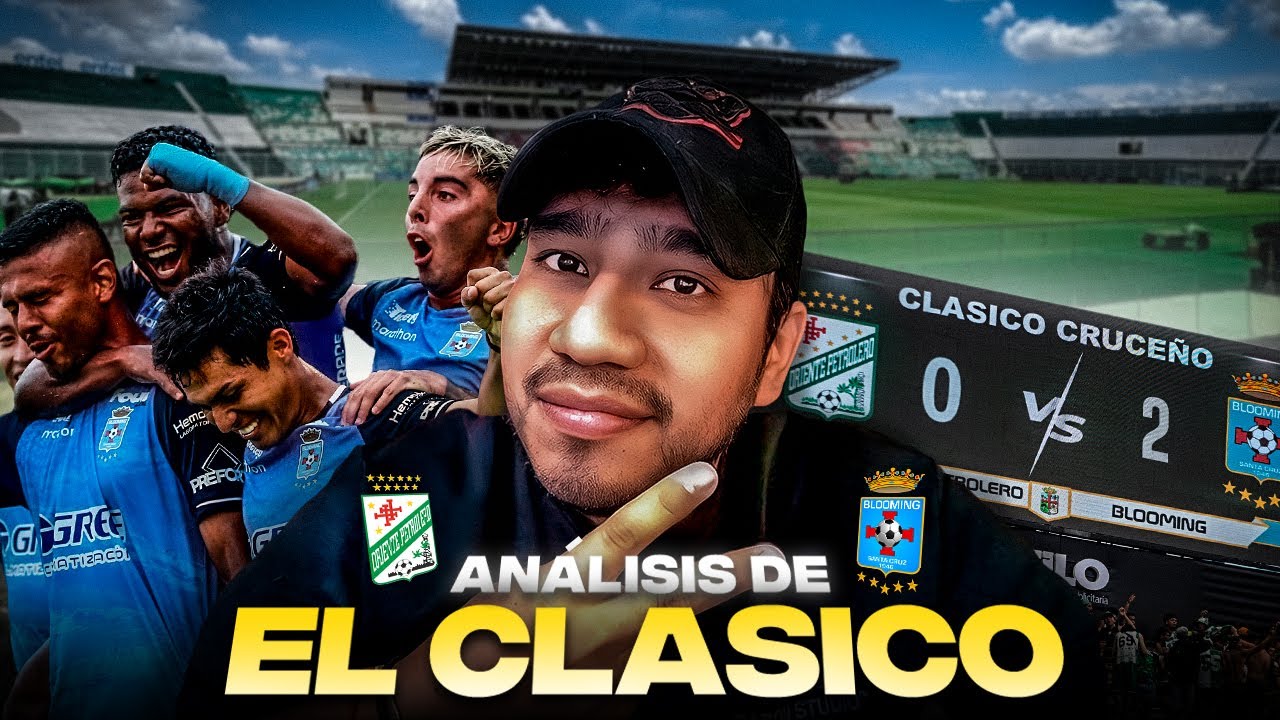 💥⚽CLASICO CRUCEÑO - ​OPINIÓN (BLOOMING 2 - ORIENTE PETROLERO 0)