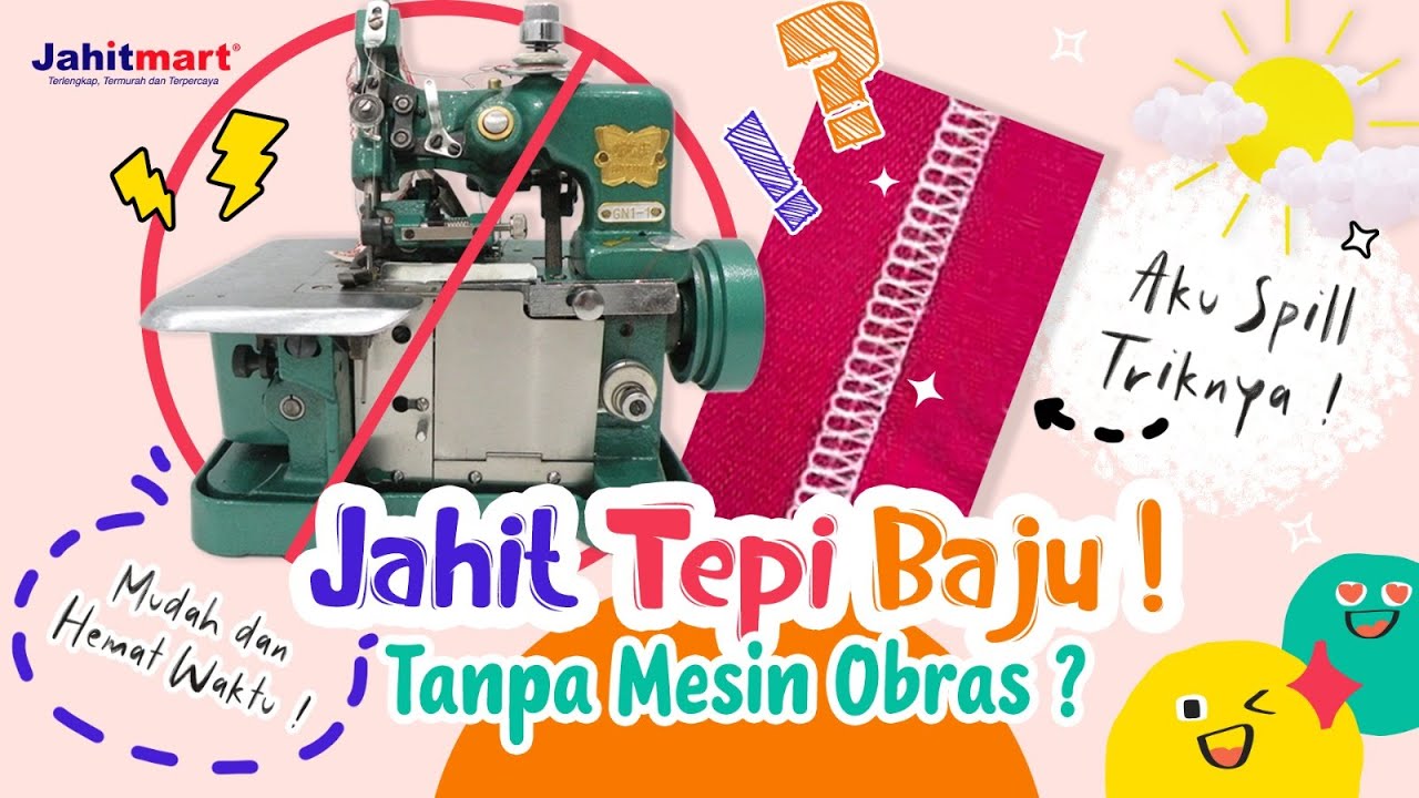 Gak punya mesin obras ?? Pakai 3 Cara ini untuk jahit tepi baju kamu !