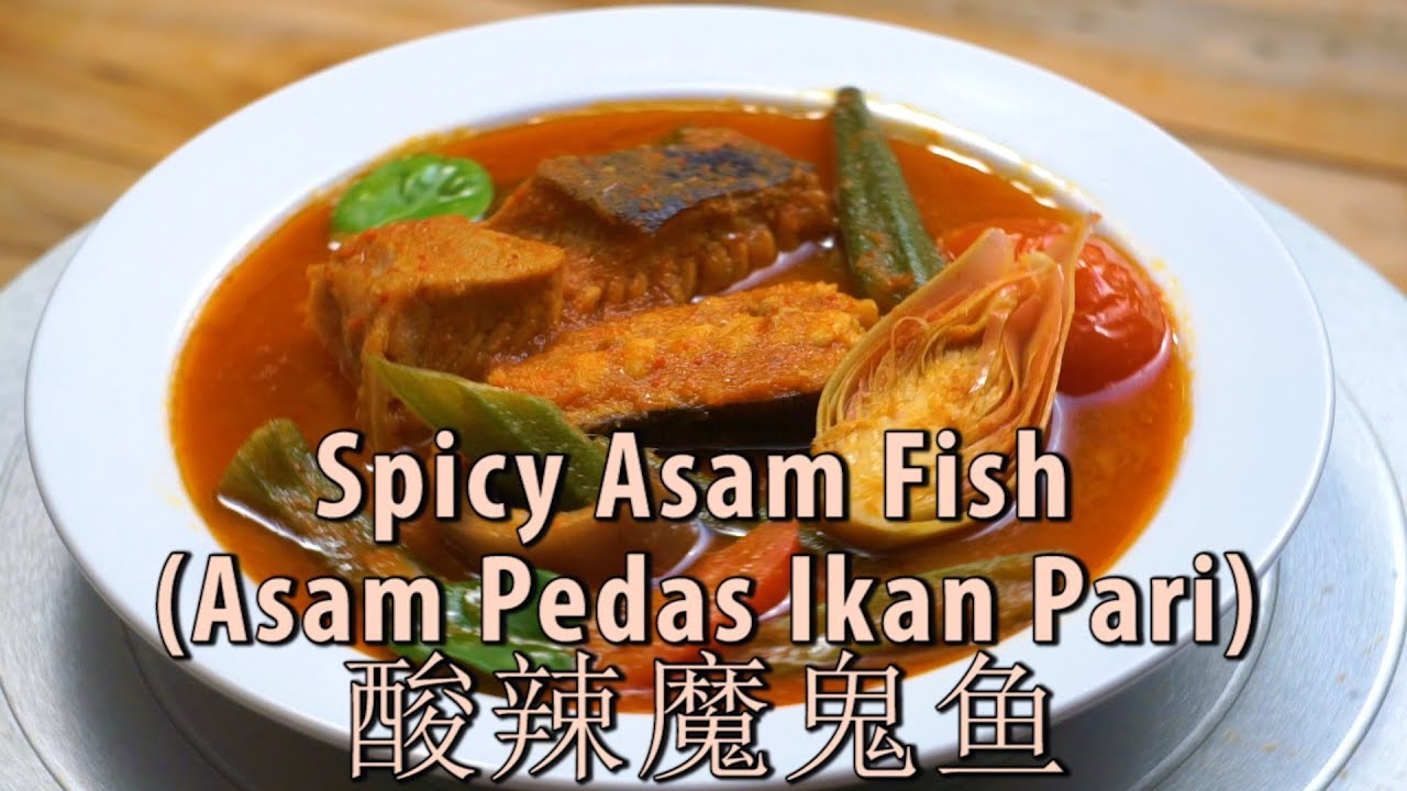 HOTTT!!! How to make Spicy Asam Fish (Asam Pedas Ikan Pari)