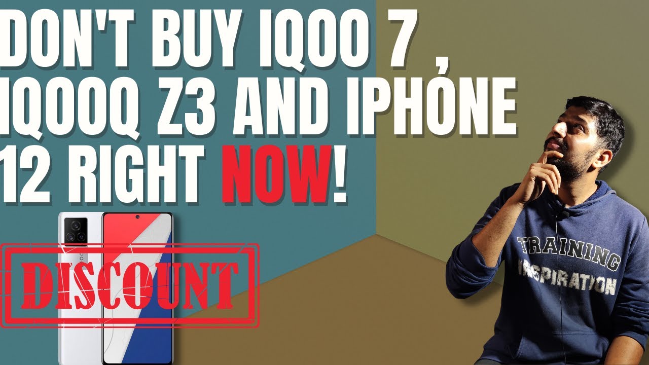 Don't Buy iQOO 7 , iQOOQ z3 and iPhone 12 Right Now! Great Discounts coming! [English]